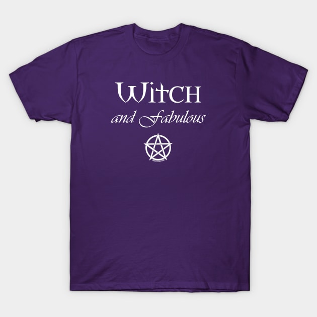 Witch and Fabulous Cheeky Witch® T-Shirt by Cheeky Witch